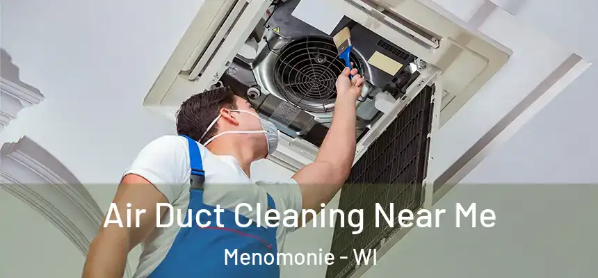  Air Duct Cleaning Near Me Menomonie - WI