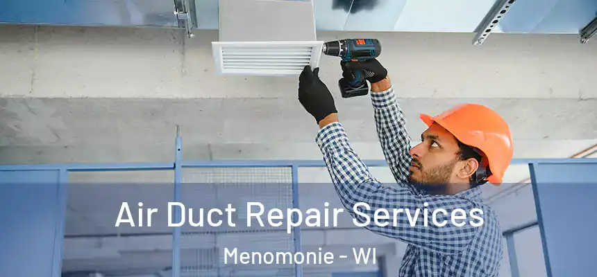  Air Duct Repair Services Menomonie - WI