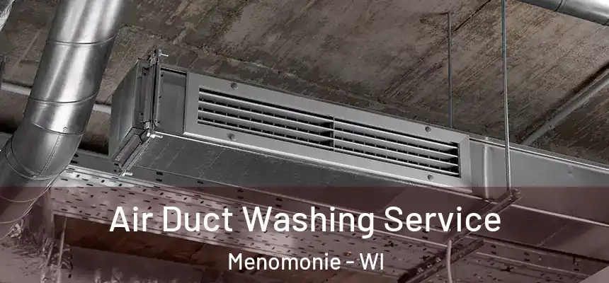  Air Duct Washing Service Menomonie - WI