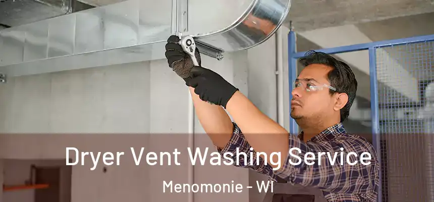  Dryer Vent Washing Service Menomonie - WI