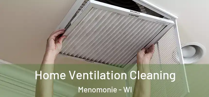  Home Ventilation Cleaning Menomonie - WI