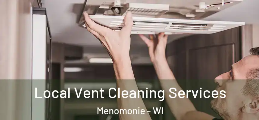  Local Vent Cleaning Services Menomonie - WI
