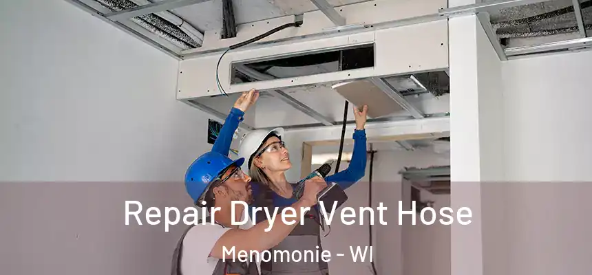  Repair Dryer Vent Hose Menomonie - WI