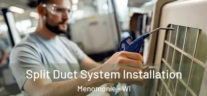  Split Duct System Installation Menomonie - WI