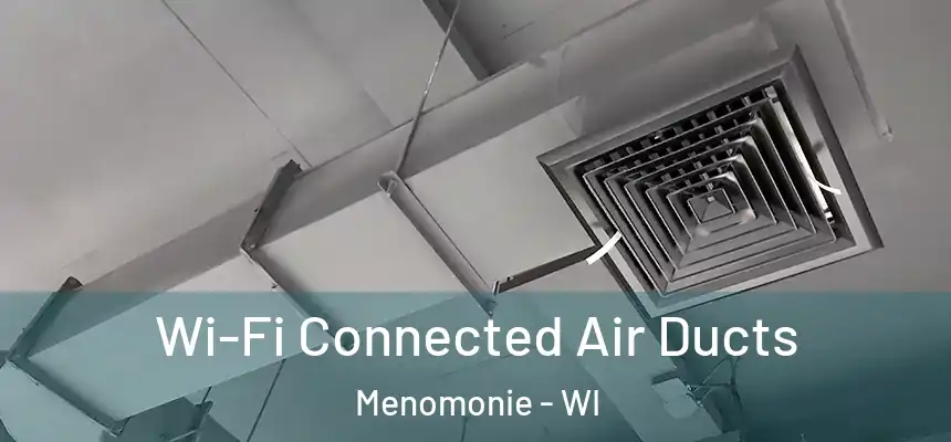  Wi-Fi Connected Air Ducts Menomonie - WI